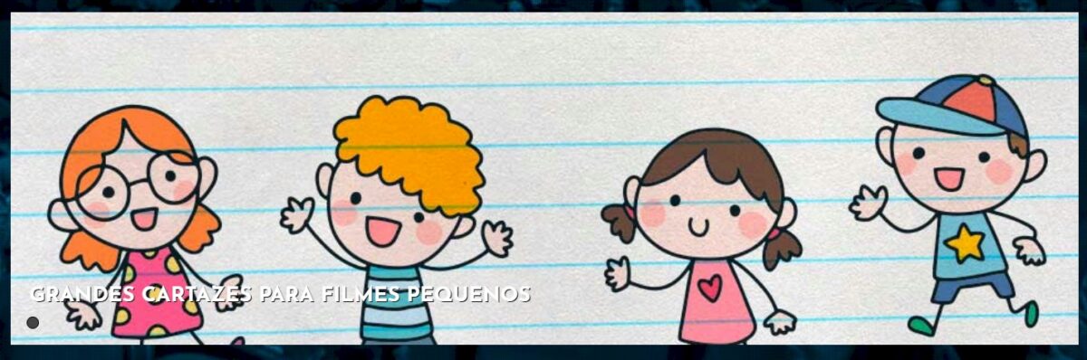 Four cartoon children, two girls and two boys, walking across a lined sheet of paper. Text: GRANDES CARTAZES PARA FILMES