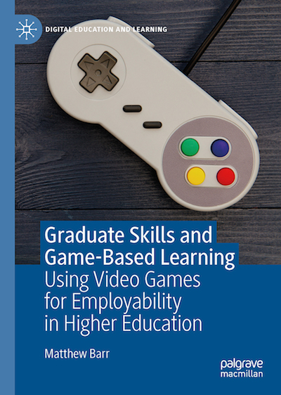 Book cover: Graduate Skills and Game-Based Learning Using Video Games for Employability in Higher Education