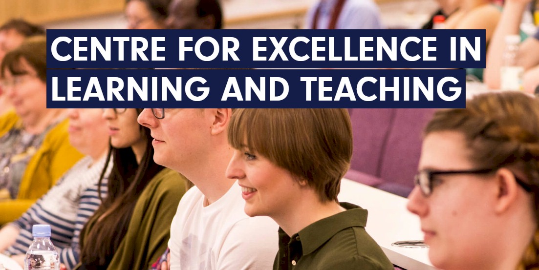 Students in a lecture hall, with a banner overlaying the image that reads: Centre for Excellence in Learning and Teaching