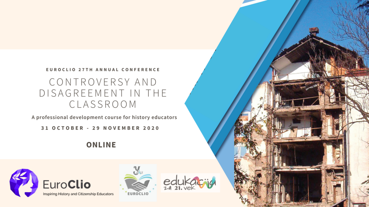 EuroClio 27th Annual Conference: Controversy and Disagreement in the Classroom, 31 October - 29 November 2020, Online