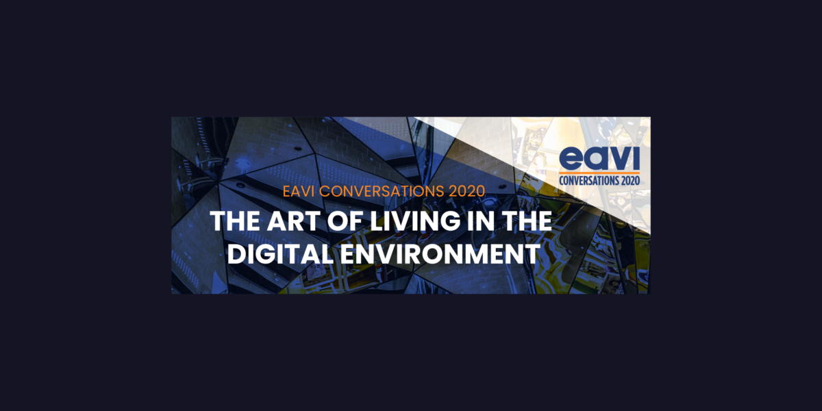 EAVI Conversations 2020: The Art of Living in the Digital Environment, with a blue and white geometric background
