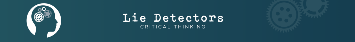 Banner with a white silhouette of a head with gears inside, and the text Lie Detectors, Critical Thinking