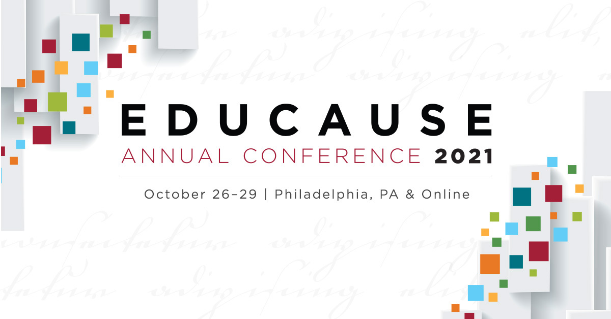 EDUCAUSE Annual Conference 2021 banner with event details: October 26-29 | Philadelphia, PA & Online