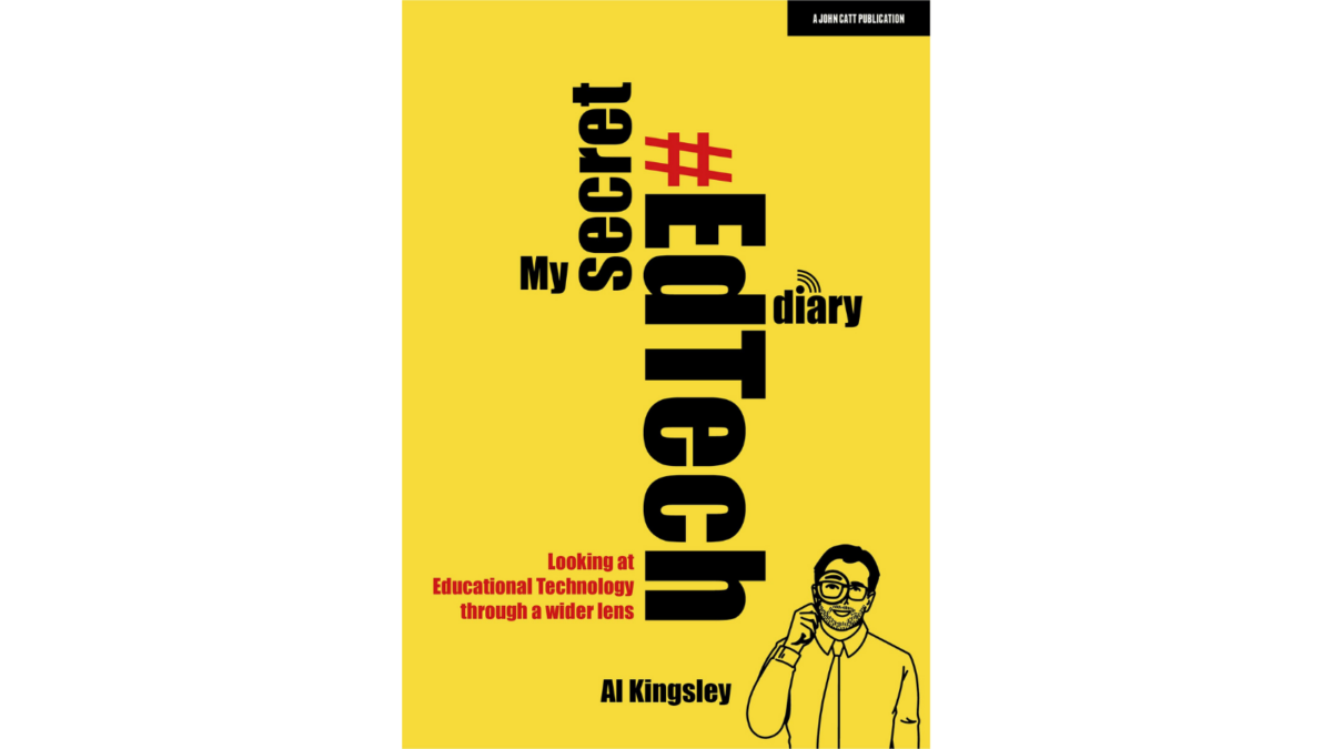 Book cover for My Secret #EdTech Diary: Looking at Educational Technology through a wider lens by Al Kingsley