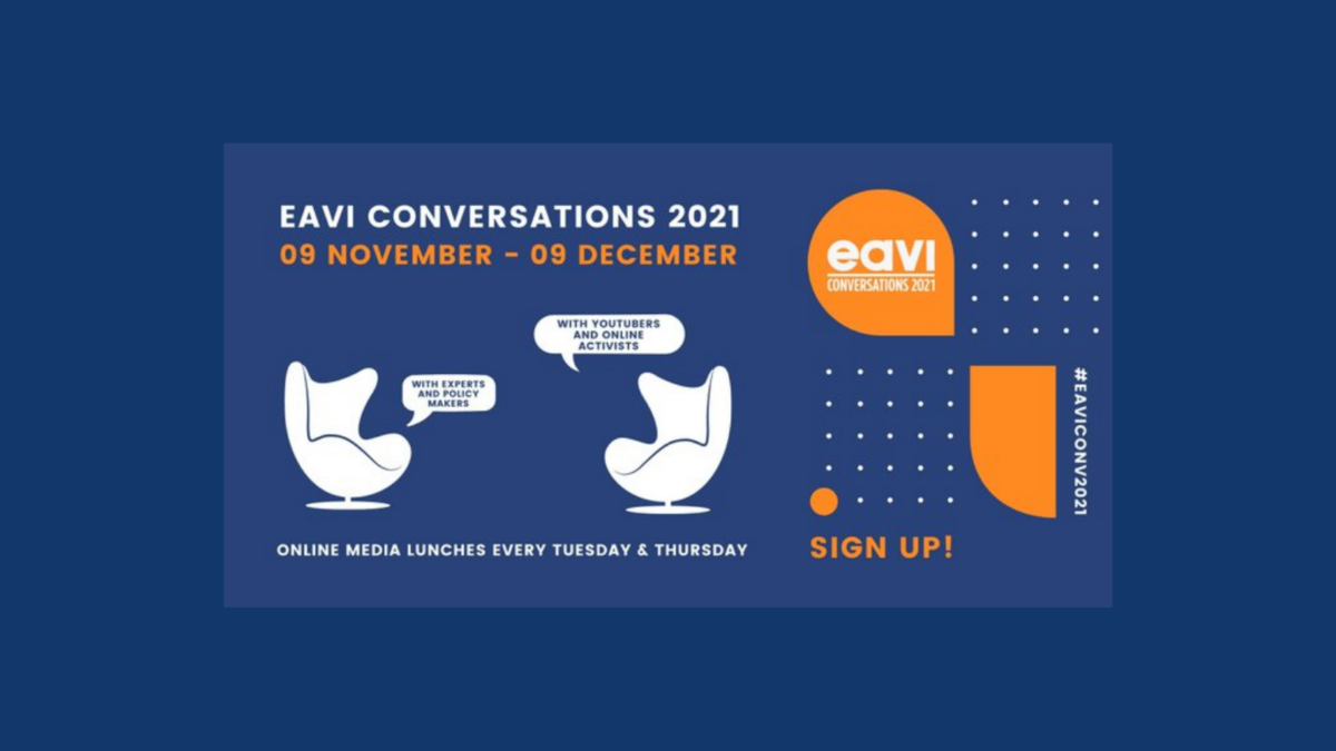 EAVI Conversations 2021 banner: 09 November - 09 December, online media lunches every Tuesday & Thursday. Sign up!
