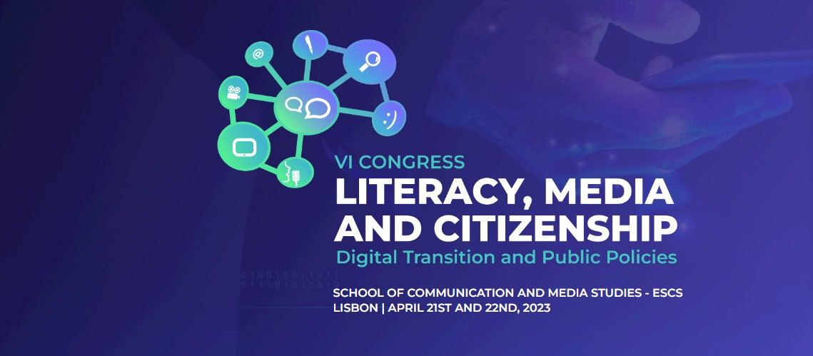 VI Congress: Literacy, Media and Citizenship. Digital Transition and Public Policies. School of Communication and Media