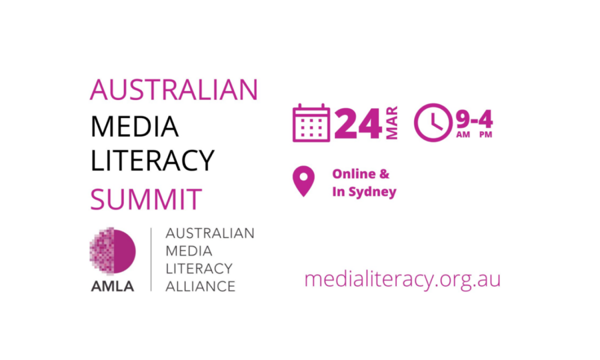 Australian Media Literacy Summit, 24 March, 9 AM-4 PM, Online & In Sydney. medialiteracy.org.au