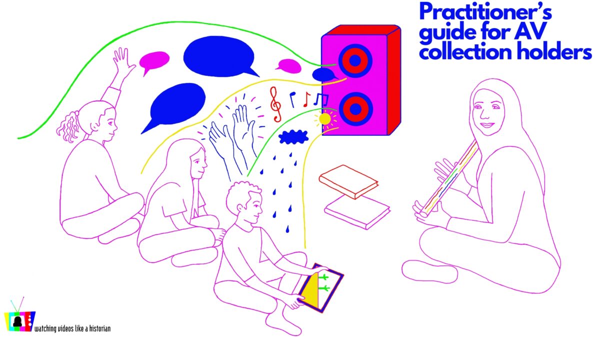 Illustration of people interacting with an AV collection, with text: Practitioner's guide for AV collection holders.