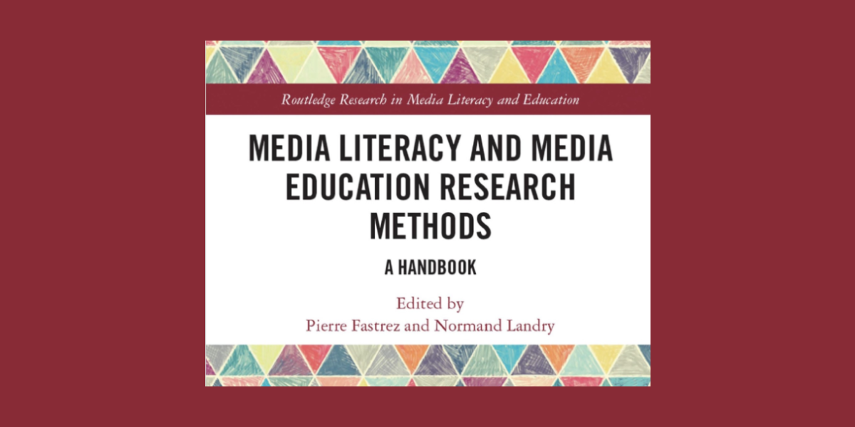 Book cover: Media Literacy and Media Education Research Methods, A Handbook, edited by Pierre Fastrez and Normand Landry